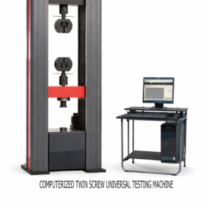 COMPUTERIZED TWIN SCREW UNIVERSAL TESTING MACHINE